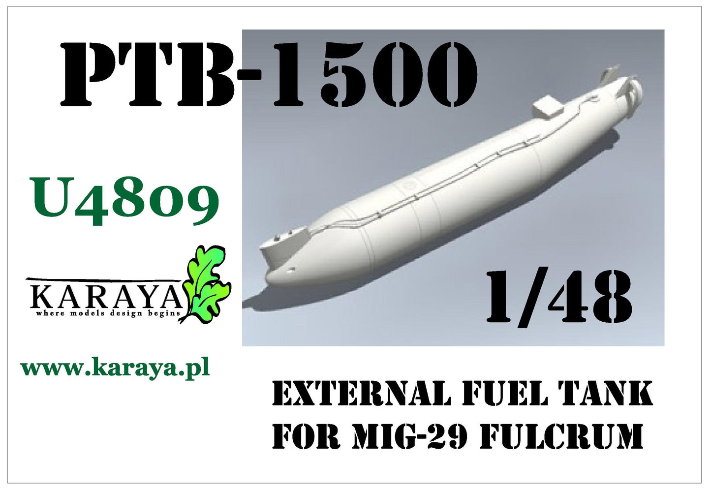 Karaya KYU4809 1:48 PTB-1500 fuel tank for Mikoyan MiG-29A/MiG-29UB