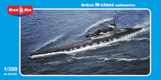 Mikro-Mir MM350-25 1:350 British M-Class submarine