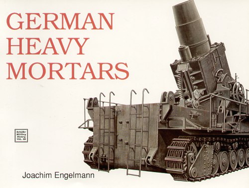 Schiffer SB322-0 German Heavy Mortars