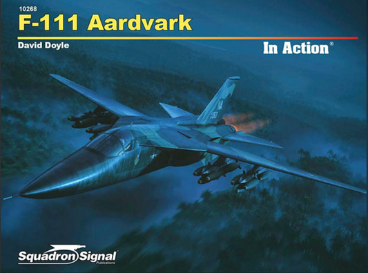 Squadron Signal SQS10268 General-Dynamics F-111 Aardvark In Action