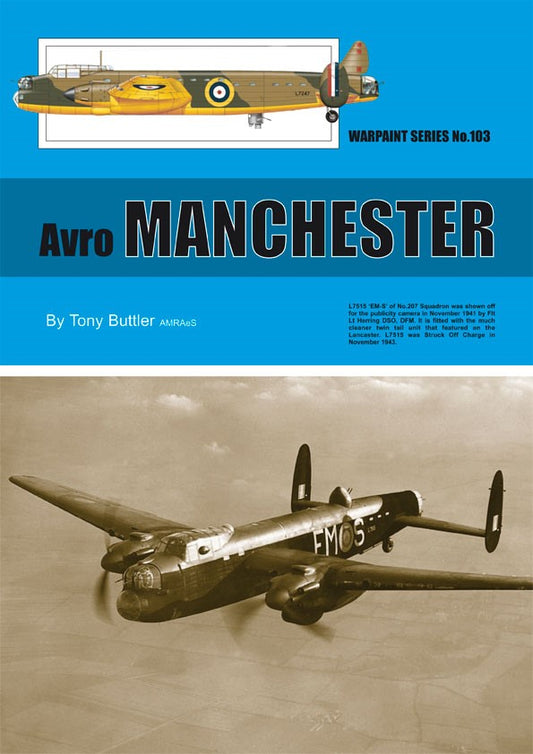 Warpaint Series WPS103 Avro Manchester by Tony Butler AMRAeS