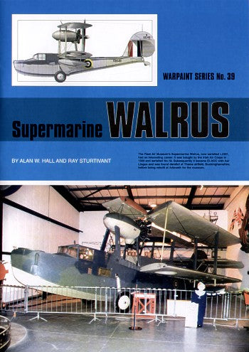 Warpaint Series WPS39 Supermarine Walrus Mk.I by Alan W.Hall and Ray Sturtivant