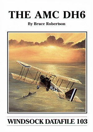 Albatros Productions WSDA103 The AMC DH.6 by Bruce Robertson