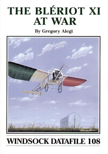 Albatros Productions WSDA108 The Bleriot XI at war by Gregory Alegi