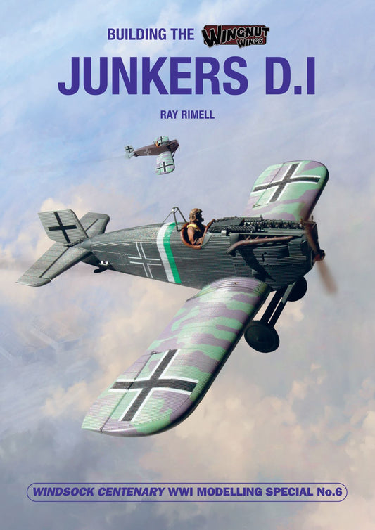 Albatros WSWW06 Building the Wingnut Wings Junkers D.I