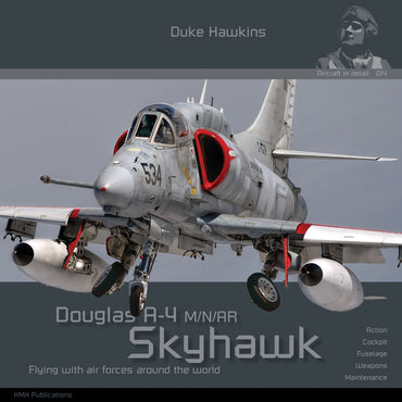 HMH Aircraft in Detail 014: Douglas A-4M/N/AR/AF-1 Skyhawk Book - Duke Hawkins