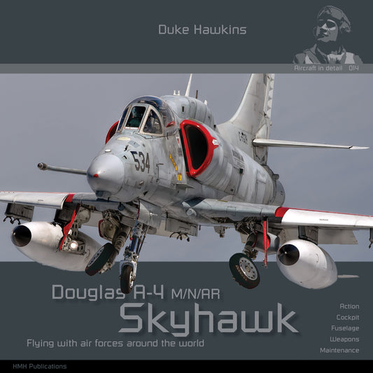 HMH Aircraft in Detail 014: Douglas A-4M/N/AR/AF-1 Skyhawk Book - Duke Hawkins