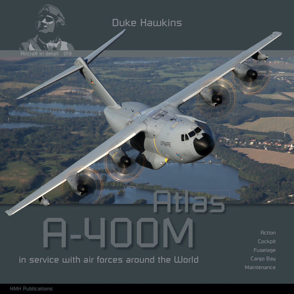 Aircraft in Detail 19: Airbus A-400M Atlas D. Hawkins - HMH Publications