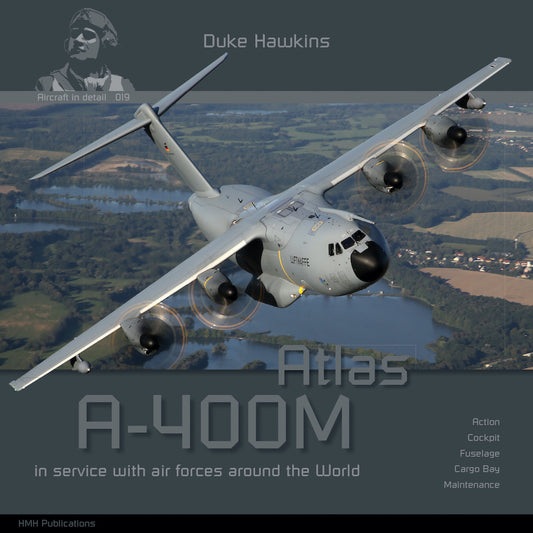 Aircraft in Detail 19: Airbus A-400M Atlas D. Hawkins - HMH Publications
