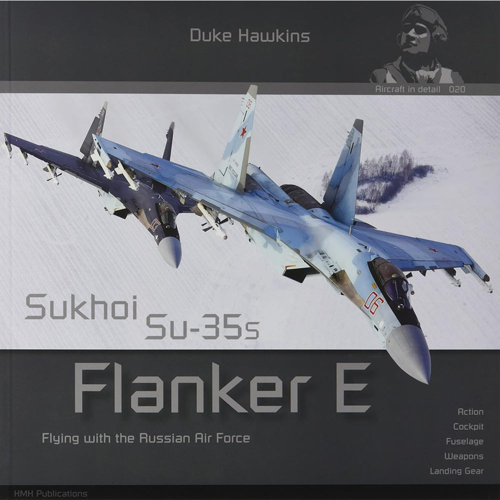 Aircraft in Details 20: Sukhoi Su-35s Flanker E - D.Hawkins - HMH Publications