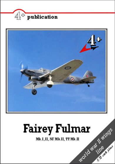 4 + Publications 4PLUS13 Fairey Fulmar Mk.I, Mk.II, NF Mk.II, TT Mk.II.