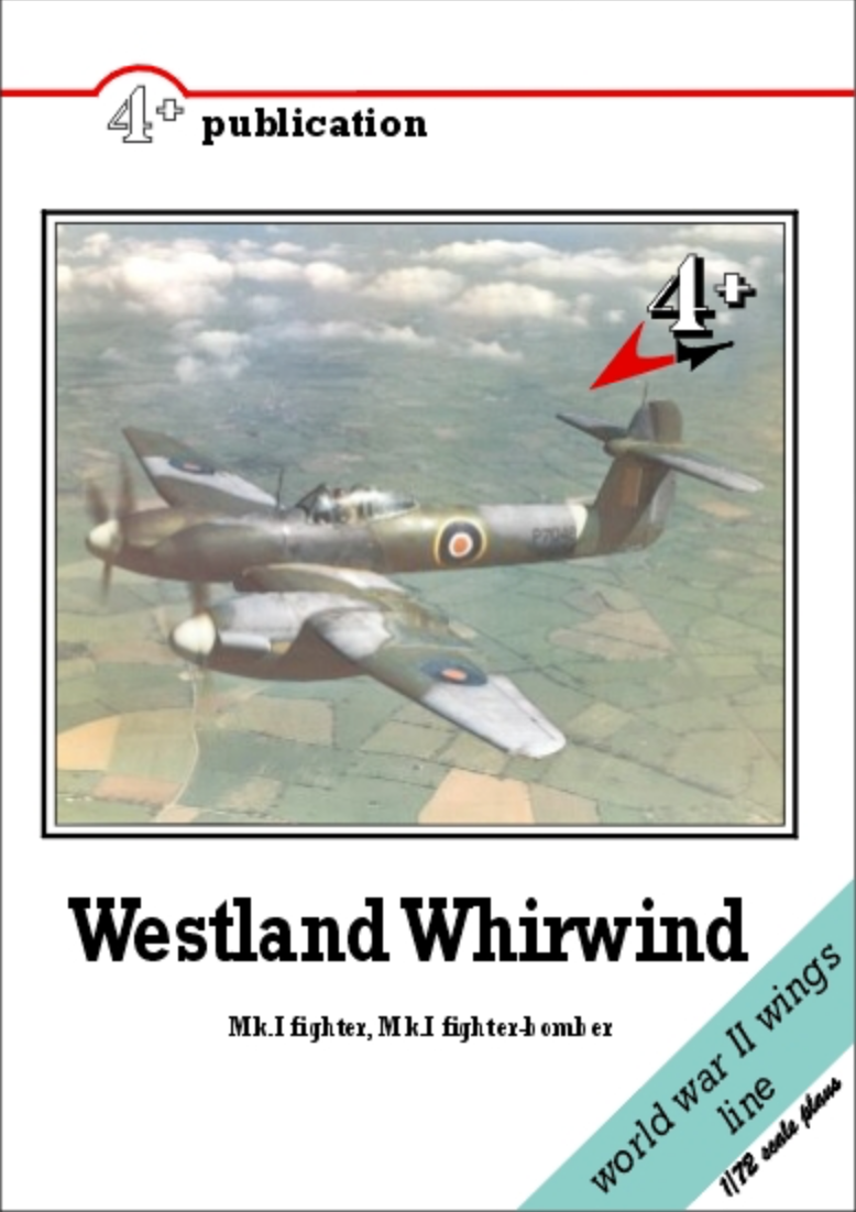 4+ Publications Westland Whirlwind Mk.I Fighter Bomber