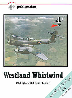 4+ Publications Westland Whirlwind Mk.I Fighter Bomber