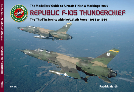 Double Ugly FTC002 Fox Two! Republic F-105 Thunderchief Guide