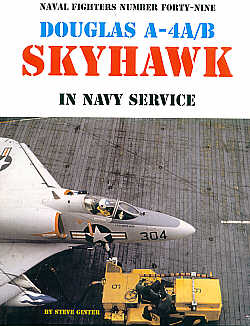 Naval Fighters NF49 Douglas A-4A/A-4B Skyhawk USN 176 pages