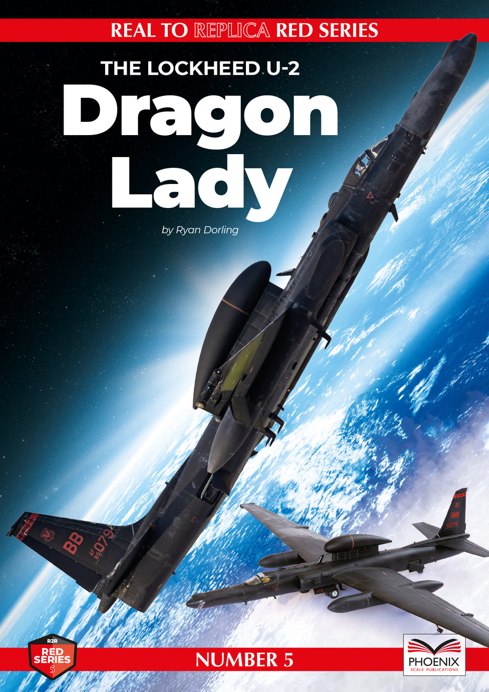 Phoenix Scale Publications R2RRED05 The Lockheed U-2 Dragon Lady by Ryan Doring
