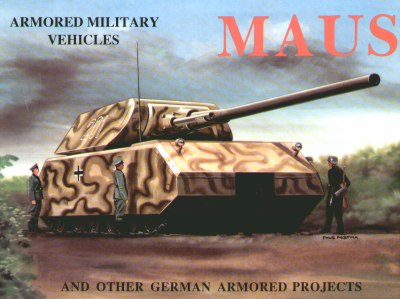Schiffer SB186-4 MAUS and Other German Armoured Projects
