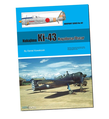 Warpaint Series WPS147 Nakajima Ki-43 Hayabusa IJAAF Guide