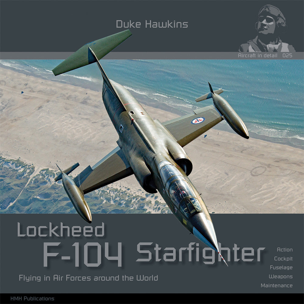 HMH Aircraft in Detail 025: Lockheed F-104 Starfighter Book - Duke Hawkins