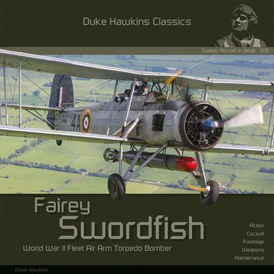 Duke Hawkins Classics Fairey Swordfish Aircraft in Detail Book DH-C005