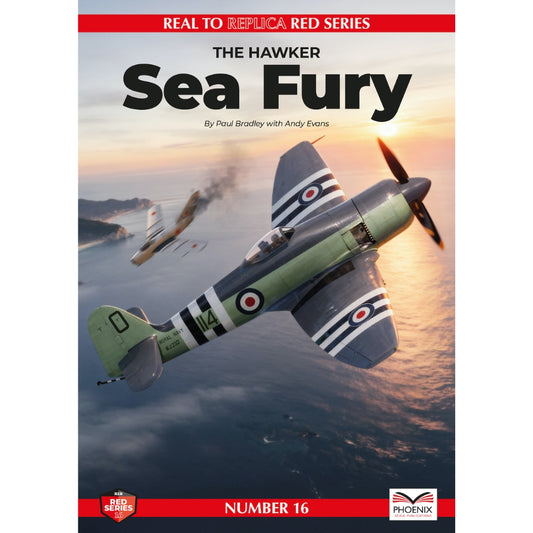 Phoenix Scale Publications R2RRED16 The Hawker Sea Fury Book